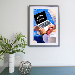 Inspirational quote Begin Anywhere Poster