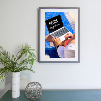 Inspirational quote Begin Anywhere Poster