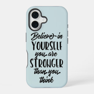 Inspirational Quote Believe in Yourself iPhone 16 Case