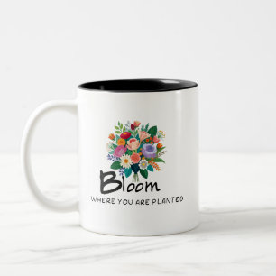 Inspirational quote- Bloom where you are planted   Two-Tone Coffee Mug