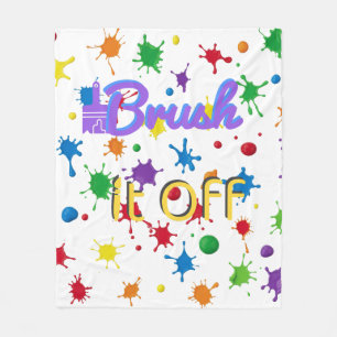 Inspirational Quote "Brush It Off" Colourful Paint Fleece Blanket