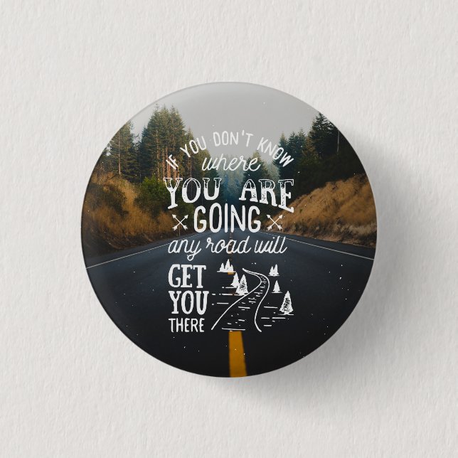 Inspirational Quote Button Any Road (Front)
