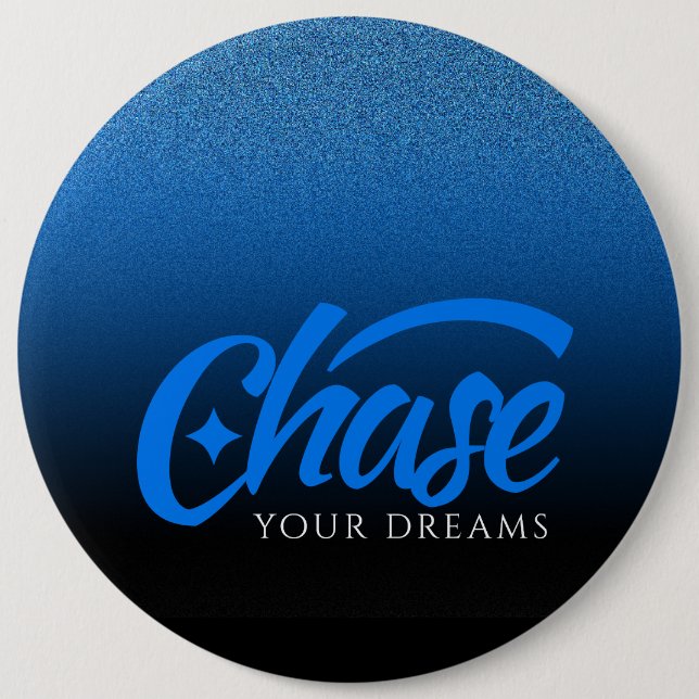 Inspirational Quote Chase Your Dreams 6 Cm Round Badge (Front)