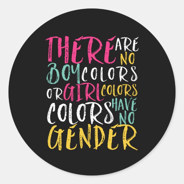 Inspirational Quote Colour Has No Gender Equality Classic Round Sticker (Front)