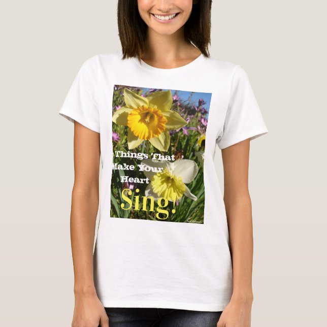 Inspirational Quote Daffodil Spring Floral Flower T-Shirt (Front)