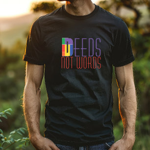 Inspirational quote Deed not words T-Shirt