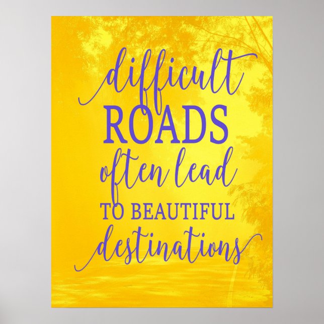 Inspirational Quote Difficult Roads Poster (Front)