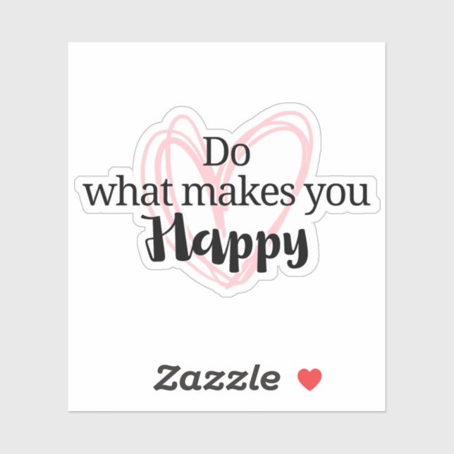 Inspirational quote, Do what make you happy (Sheet)