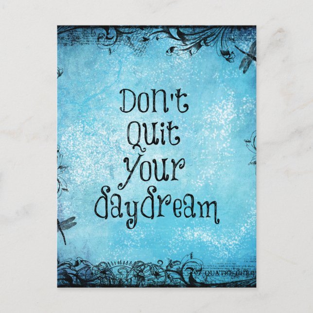 Inspirational Quote: Don't Quit your Daydream Postcard (Front)