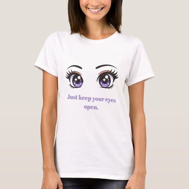 Inspirational Quote Graphic Tee - Anime Eyes  (Front)