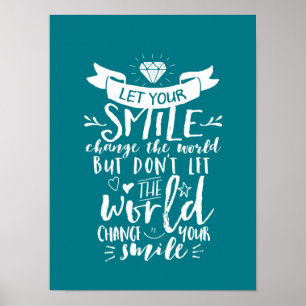 Inspirational Quote Happy Smile Change The World Poster
