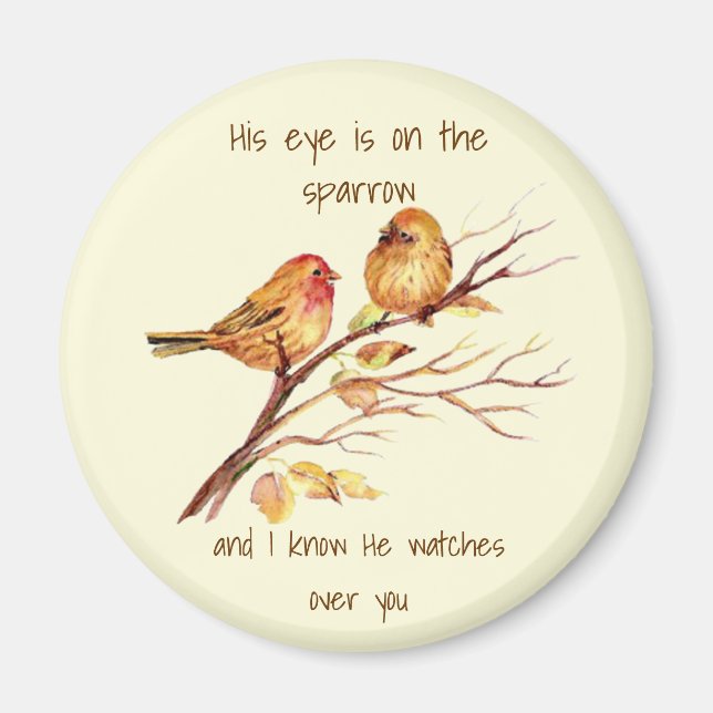 Inspirational quote His Eye is on the Sparrow, Magnet (Front)
