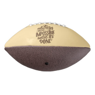 Inspirational Quote - Impossible Until It's Done American Football