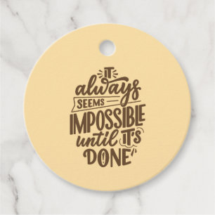 Inspirational Quote - Impossible Until It's Done Favour Tags