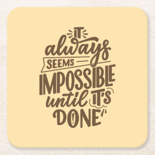 Inspirational Quote - Impossible Until It's Done Square Paper Coaster