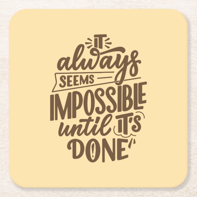 Inspirational Quote - Impossible Until It's Done Square Paper Coaster (Front)