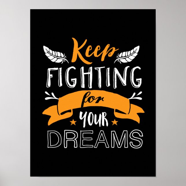 Inspirational Quote Keep Fighting For Your Dreams Poster (Front)