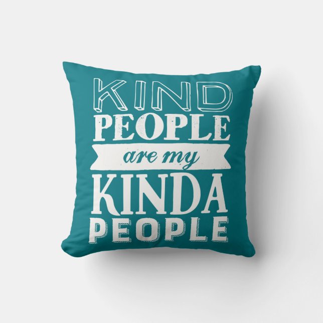 Inspirational Quote Kind People My Kinda People Cushion (Front)