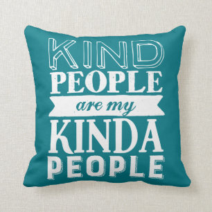 Inspirational Quote Kind People My Kinda People Cushion