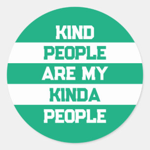 Inspirational Quote - Kind People My People Classic Round Sticker