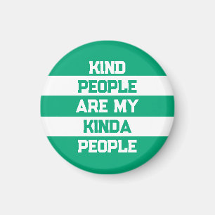 Inspirational Quote - Kind People My People Magnet