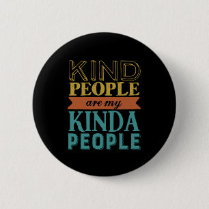Inspirational Quote Kindness and Being Kind 6 Cm Round Badge