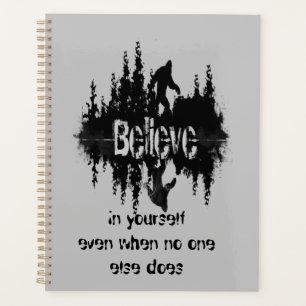 Inspirational Quote Legend Sasquatch, Big Foot Planner