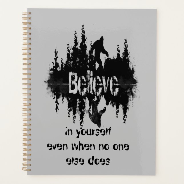 Inspirational Quote Legend Sasquatch, Big Foot Planner (Front)