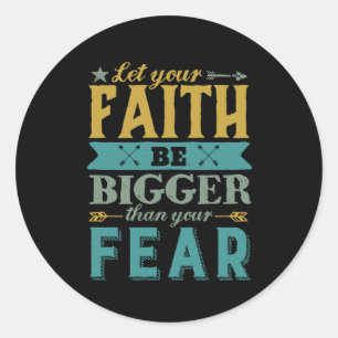 Inspirational Quote Let Faith Be Bigger Than Fear Classic Round Sticker