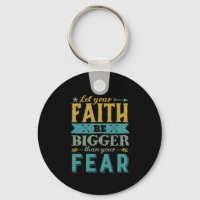 Inspirational Quote Let Faith Be Bigger Than Fear