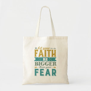 Inspirational Quote Let Faith Be Bigger Than Fear Tote Bag