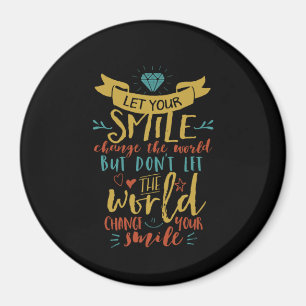 Inspirational Quote Let Ur Smile Change The World Magnet