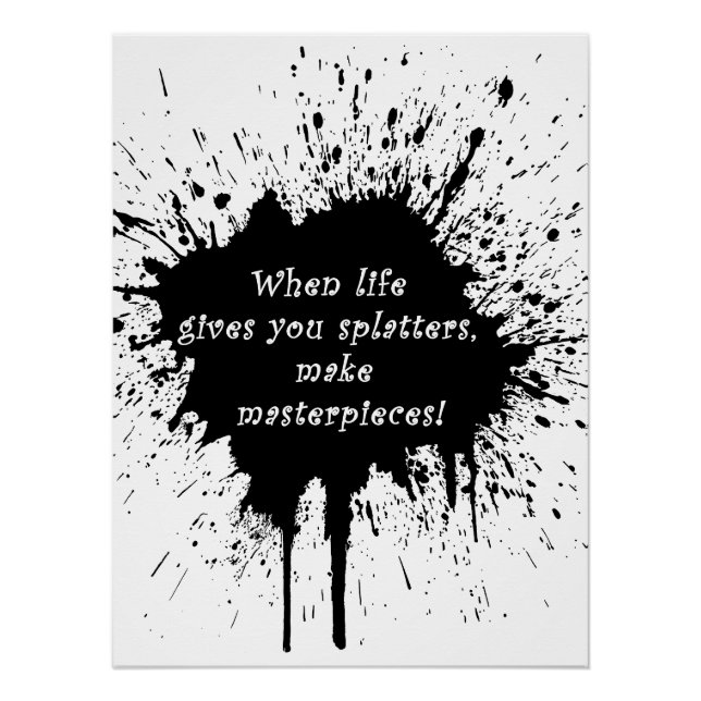 inspirational quote life splatter paint creativity poster (Front)