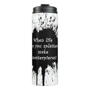 inspirational quote life splatter paint creativity thermal tumbler