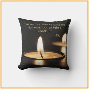 Inspirational Quote Light A Candle Cushion