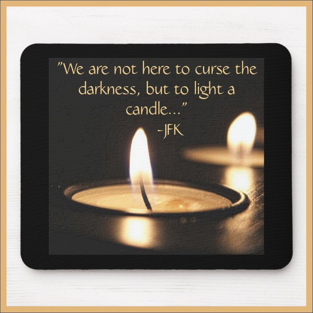 Inspirational Quote Light A Candle Mouse Mat (Creator Uploaded)