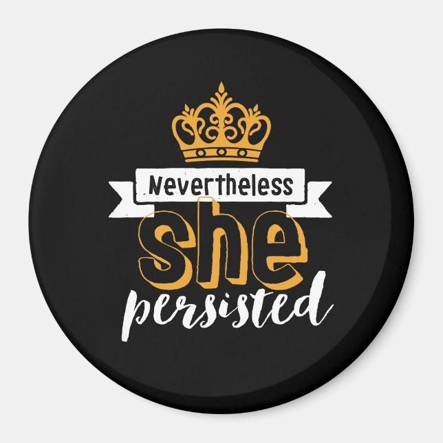 Inspirational Quote Nevertheless She Persisted Magnet (Front)