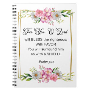 Inspirational Quote, Psalm 5:12 Floral Bible Verse Notebook