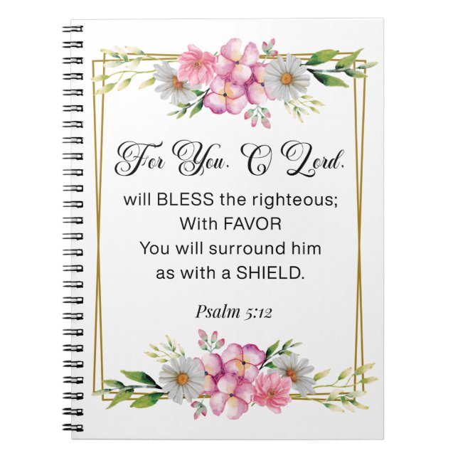 Inspirational Quote, Psalm 5:12 Floral Bible Verse Notebook (Front)