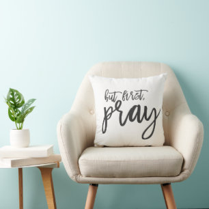 Inspirational Quote Religious But first, Pray Cushion