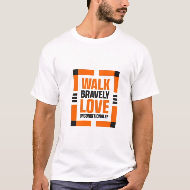 Inspirational Quote Shirt for Brave and Loving  (Front)