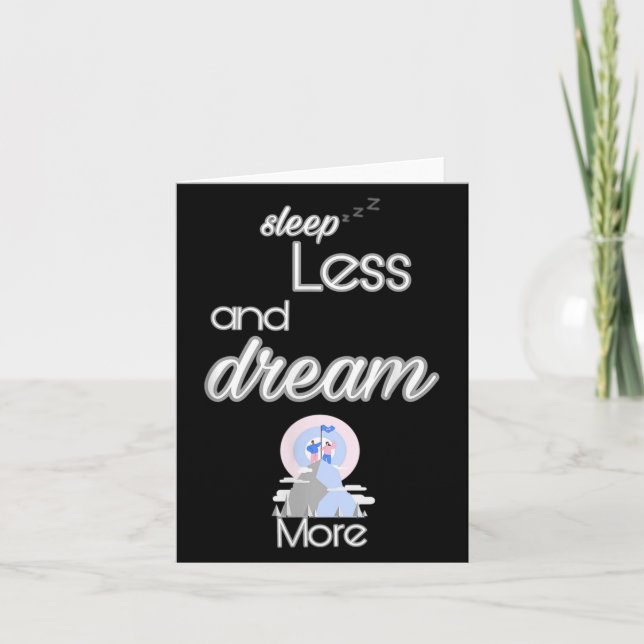 Inspirational Quote Sleep Less Dream More Design G Card (Front)