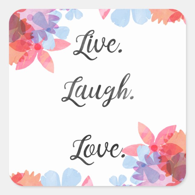 Inspirational Quote Sticker, Live Love Laugh Art Square Sticker (Front)