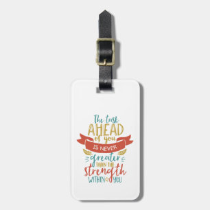 Inspirational Quote Strength Believe In Yourself Luggage Tag