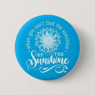 Inspirational Quote Sunflower 6 Cm Round Badge