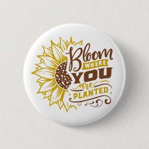 Inspirational Quote   Sunflower 6 Cm Round Badge