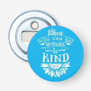 Inspirational Quote Sunflower Bottle Opener