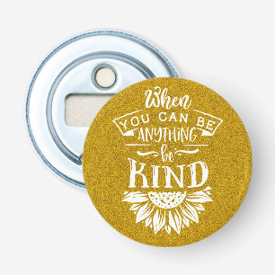 Inspirational Quote Sunflower Bottle Opener