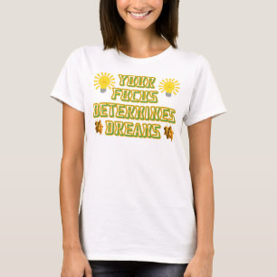 inspirational quote T-Shirt