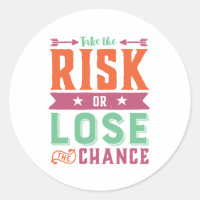 Inspirational Quote Take Risk or Lose The Chance